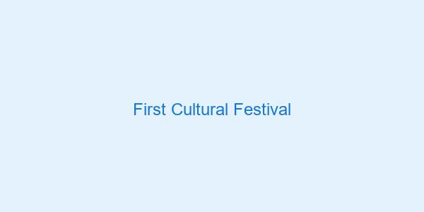 First Cultural Festival